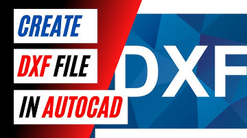 Convert an AutoCAD file to DXF || How to Create a DXF file in AutoCAD