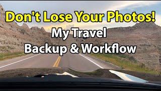 Don't Lose Your Photos! My Travel Backup & Workflow