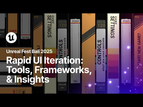 Tools, Frameworks, and Insights into Rapid UI Iteration | Unreal Fest Bali 2025