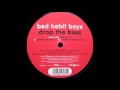 Bad Habit Boys - Drop The Bass (Club Mix) (1999)