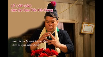 Lễ cấp sắc dân tộc Dao Tiền Hà Giang |Dao Tien Ha Giang initiation ceremony | người vùng cao