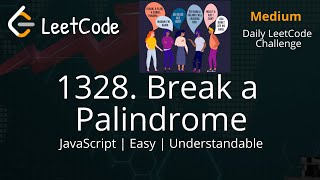 1328. Break a Palindrome || LeetCode || Javascript || Easy Explanation