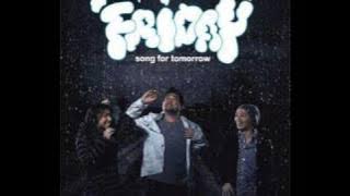 FRIDAY - ใกล้ไป