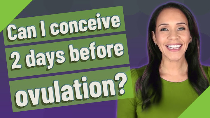 Can you get pregnant 2 days before your ovulation day