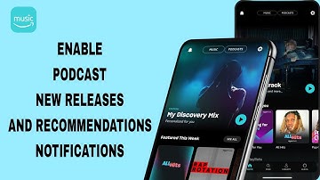 How To Enable Podcast New Releases And Recommendations Notifications On Amazon Music App