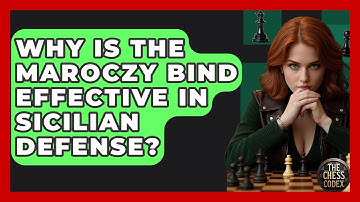Why Is The Maroczy Bind Effective In Sicilian Defense? - The Chess Codex