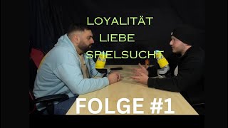 Loyalität, Liebe, Spielsucht | #1 PODCAST MAL ANDERS