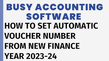 AUTOMATIC VOUCHER NUMBER SET IN BUSY SOFTWARE