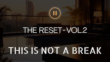 The Reset · Vol. 2 | Music for Focus, Calm, and Control