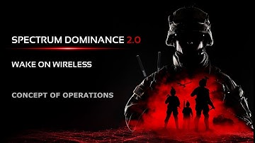 Spectrum Dominance 2.0 | Wake on Wireless Concept of Operations