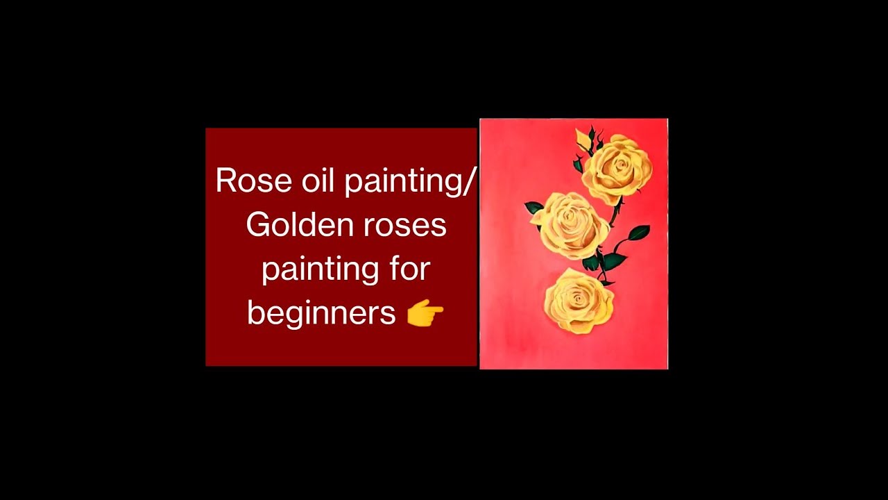 Rose oil painting| Golden roses painting for beginners | Rose oil ...