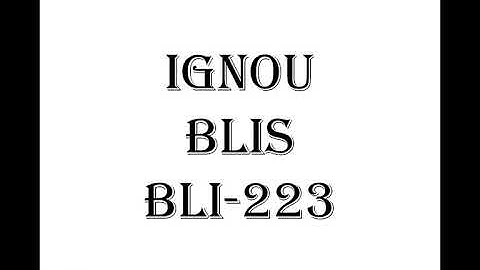 BLI 223 SOLVED ASSIGNMENT#IGNOU#BLIS