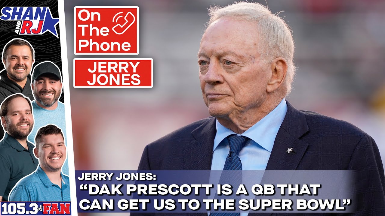 Jerry Jones Doubles Down On His Faith In Dak And Cowboys Offensive