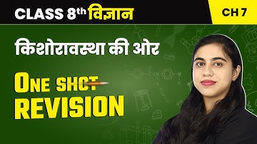किशोरावस्था की ओर - One Shot Revision | Class 8 Science Chapter 7 | NCERT 2024-25