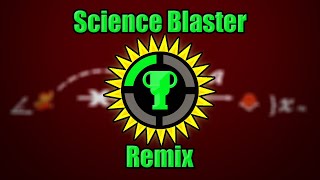 Remix: Science Blaster (Game Theory Theme)