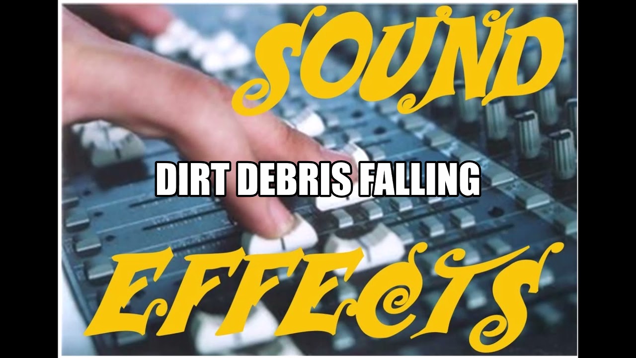 Sound Effects Dirt Debris Falling YouTube