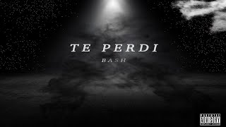 Video thumbnail of "BASH - Te Perdí 💔 (Official Video)"