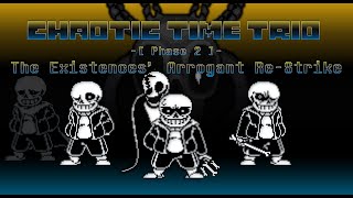 Chaotic Time Trio OST-005 - The Existences' Arrogant Re-Strike [Phase 2]