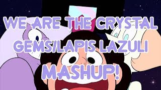 A Hastily-Recorded Mashup of "We are the Crystal Gems" and "Lapis Lazuli"