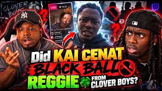 DID KAI CENAT BLACKBALL REGGIE FROM CLOVER BOYS? . . . 😮