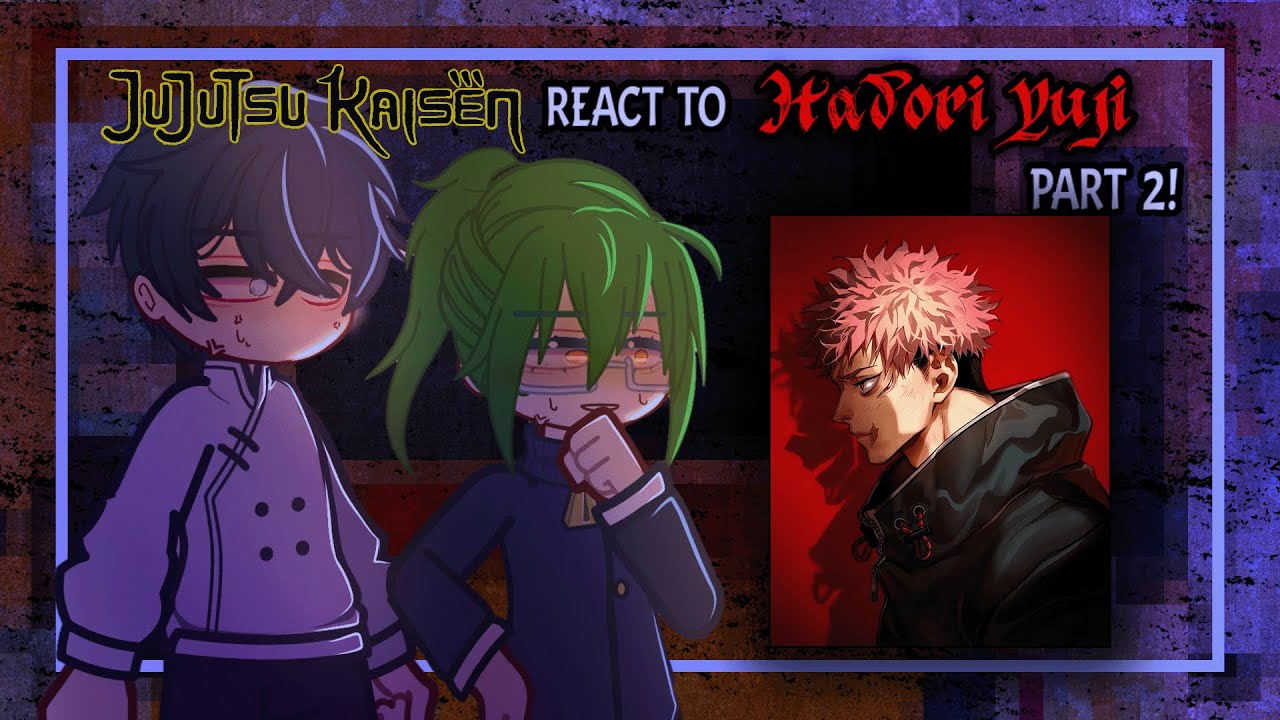 (Part 2 ) PAST JUJUTSU KAISEN REACT TO FUTURE AND ITADORI ||  #jujutsukaisen 