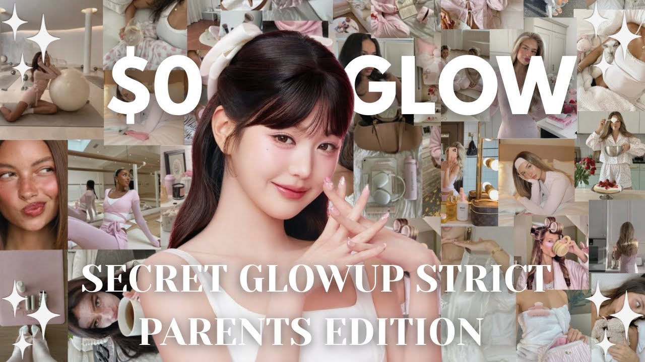 $0 GLOW UP GUIDE 💓| STRICT PARENTS EDITION💌 | ✨ No money • No makeup • No shopping • No rebellion ✨