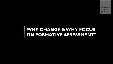 Why Change and Why Focus on Formative Assessment?