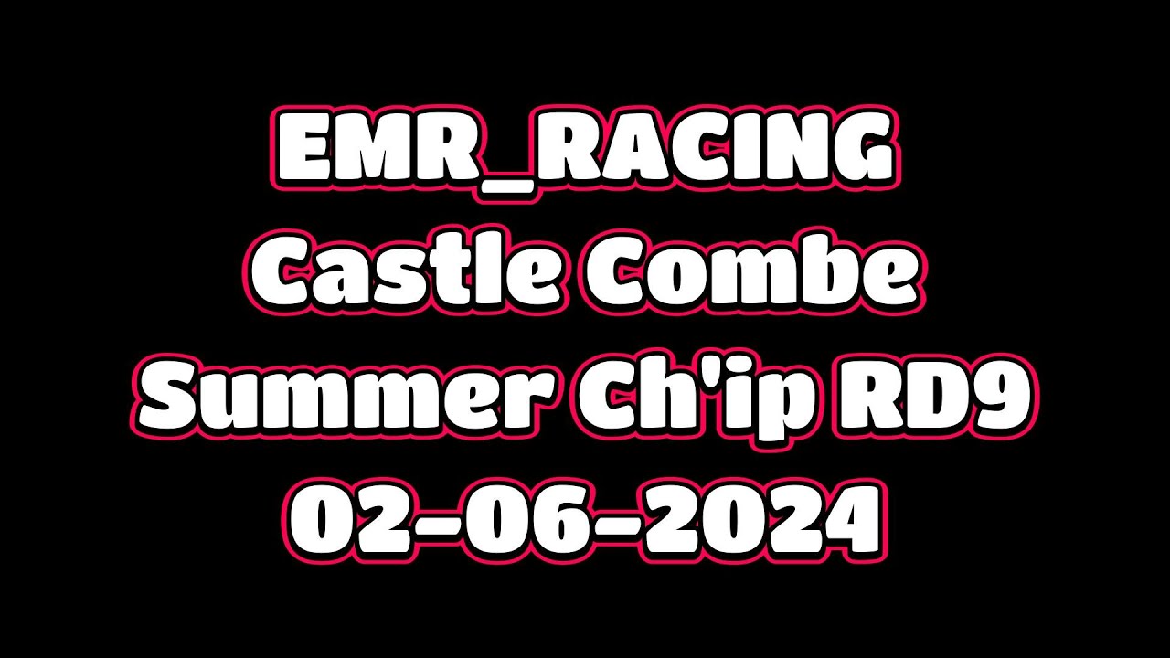EMR Racing (SCR) 20240602 Castle Combe Ch'ip RD9 - YouTube