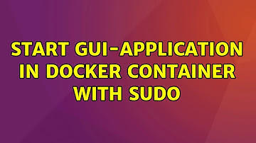 Start GUI-Application in Docker Container with sudo