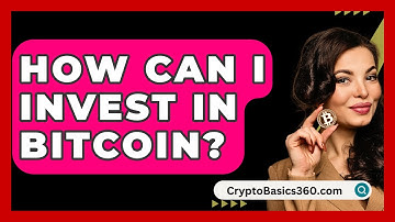 How Can I Invest In Bitcoin? - CryptoBasics360.com