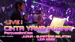 CINTA YANG PUDAR (JUANA - Sumatera Selatan | LIGA DANGDUT INDONESIA 2020) | PERCUSSION CAM