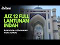Juz 12 Full - Lantunan Indah - Ruhiyasa: Kedamaian yang Hakiki