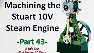 Machining the Stuart 10V Steam Engine Castings - Part 43