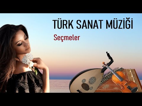 Türk Sanat Müziği Şarkıları Seçmeler, ( 1 saat )