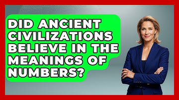 Did Ancient Civilizations Believe in the Meanings of Numbers? | The Numbers Channel News