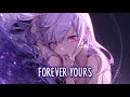 Nightcore  forever yours lyrics