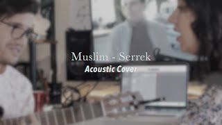 Muslim - SERREK (Guitar Cover)