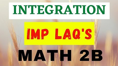 #INTEGRATION, important Long Answer Questions ( LAQ