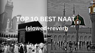 Top 10 best lofi naat ever ll slowed reverb ll most relaxing naat ll sukoon naat ll study naat.