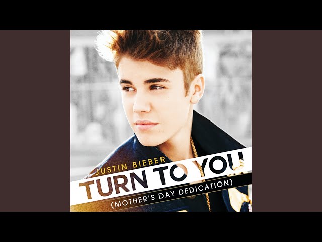 JUSTIN BIEBER - TURN TO YOU