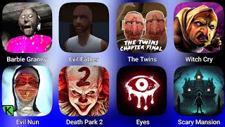 Barbie Granny | Evil Father | The Twins | Witch Cry | Evil Nun | Death Park 2 | Ice Scream 8 | Eyes