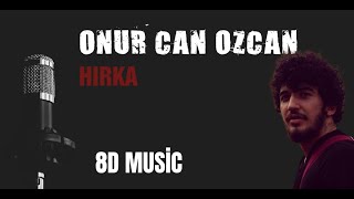 Onur Can ÖZCAN - Hırka (8D Music)