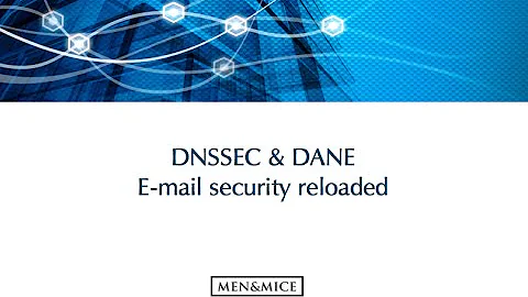 DNSSEC & DANE – E-Mail security reloaded