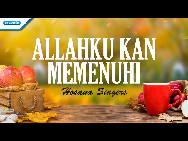 Allahku Kan Memenuhi - Hosana Singers (with lyric) class=