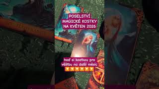 POSELSTVÍ MAGICKÉ KOSTKY - VÝKLAD KARET KVĚTEN 2026 TAROT RUNY ANDĚLÉ #výkladkaret #výkladkvěten2026