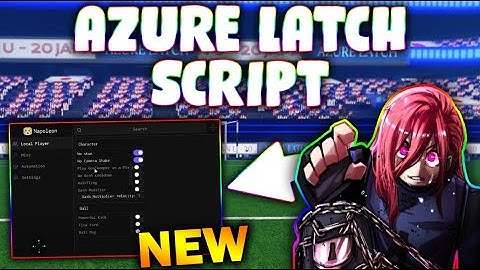 *NEW* Azure Latch Script (PASTEBIN 2025) ( BALL MAG , AUTO GOAL, ALWAYS BALL, GET FLOW )