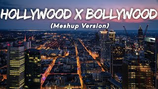 Hollywood X Bollywood - MESHUP | Insta Tend (Meshup Version) LMH