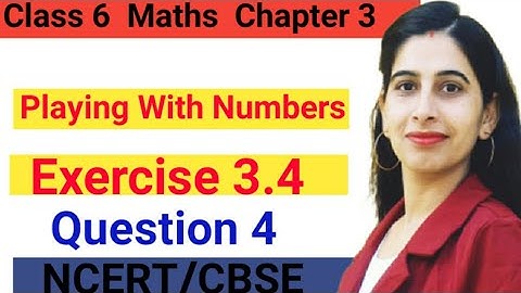 Class 6 Maths Exercise 3.4। Question 4। Solution। playing with numbers। ncert। cbse।