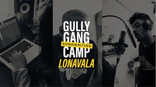 GULLY GANG SONGWRITING CAMP - LONAVALA 2020