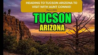 Visiting Aunt Connie in Tucson Arizona March 2026